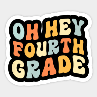 Oh Hey Fourth Grade Back To School Teacher Graduation Kids Sticker